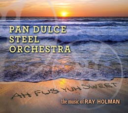 Pan Dulce Steel Orchestra cd "Ah Fus Yuh Sweet"